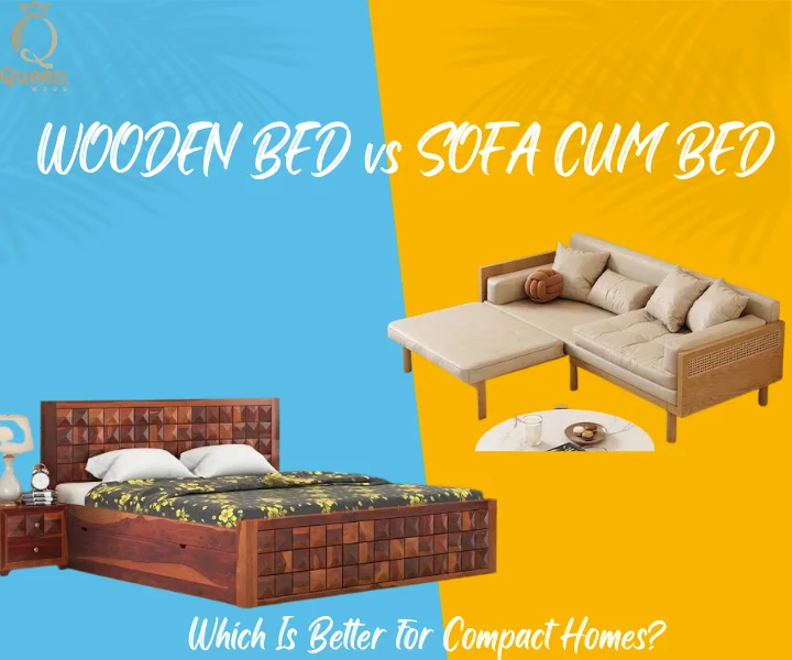 Wooden Bed vs Sofa Cum Bed Which Is Better for Compact Homes